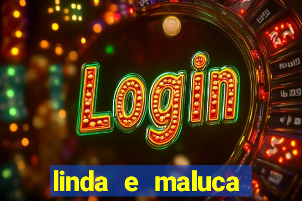 linda e maluca orochi letra